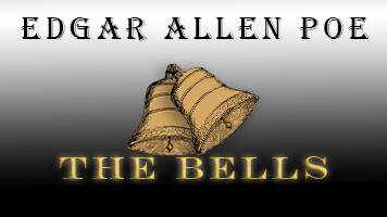 Edgar Allen Poe - The Bells